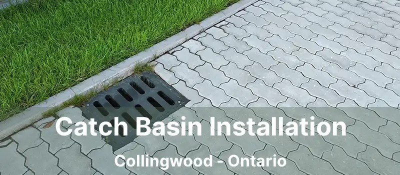  Catch Basin Installation Collingwood - Ontario