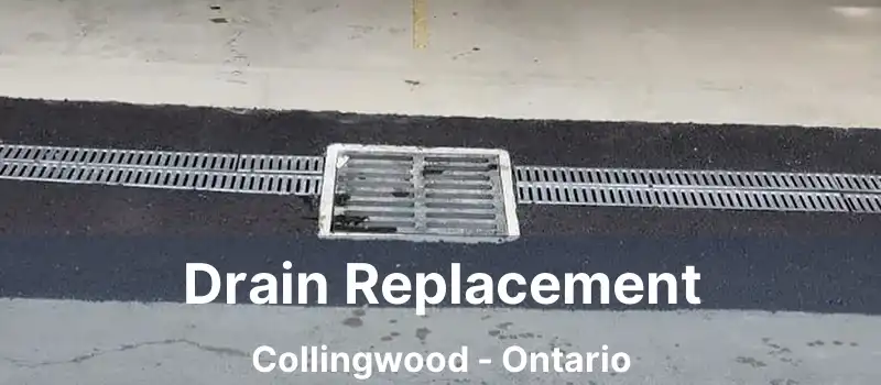  Drain Replacement Collingwood - Ontario