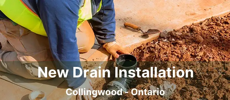  New Drain Installation Collingwood - Ontario